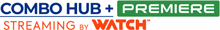 Combo Hub + Premiere - Streaming by Watch Combo Hub + Premiere - Streaming by Watch